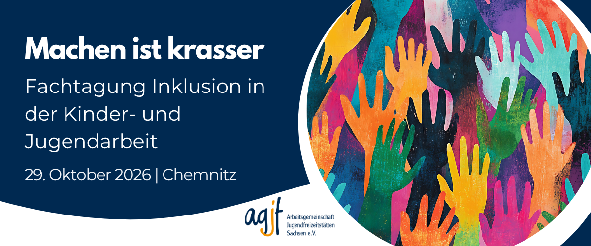 Machen ist krasser – Fachtagung Inklusion in der Kinder- und Jugendarbeit am 29. Oktober 2026 in Chemnitz